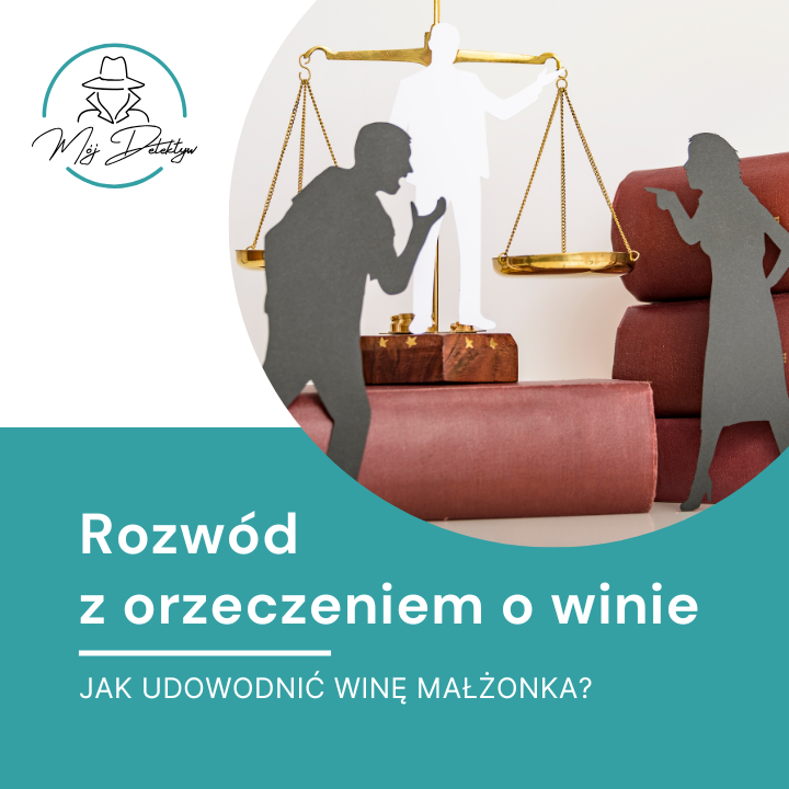 Rozwód z orzeczeniem o winie – jak udowodnić winę małżonka  